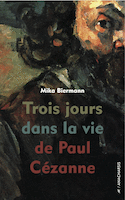 Trois jours dans la vie de Paul Cézanne